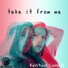 Kristina Corona Take It From Me