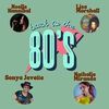 80's show – Noelle Hannibal, Sonya Jevette,  Lisa Marshall, Nathalie  Miranda, 
