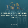 Celtic Thunder Home Series - SYMBOLS OF IRELAND - A Pathway into the Heart of a Nation - Night 1 -Tickets $15 USD (150 StageIt Notes)