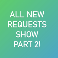 ALL NEW REQUESTS - Part 2 #941 (late show)