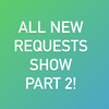 ALL NEW REQUESTS - Part 2 #941 (late show)