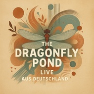 Live aus Deutschland @ The Dragonfly Pond